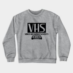 VHS (Video Hoarder Society) Crewneck Sweatshirt